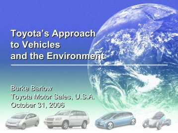 Toyota's Approach to Vehicles and the Environment Toyota's ...