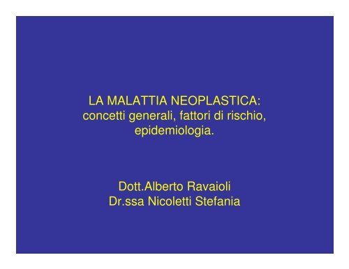 LA MALATTIA NEOPLASTICA: concetti generali ... - Oncologia Rimini