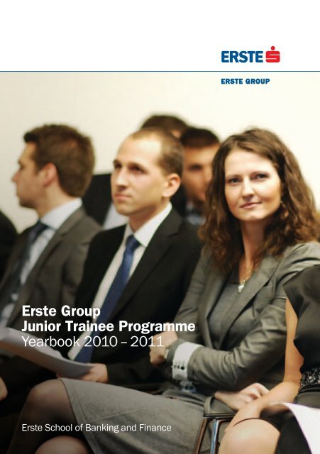 Erste Group Junior Trainee Programme Yearbook 2010 â€“ 2011