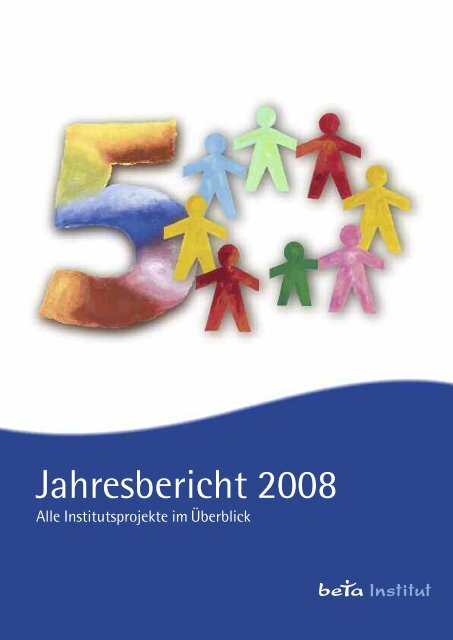 Jahresbericht 2008 - beta Institut