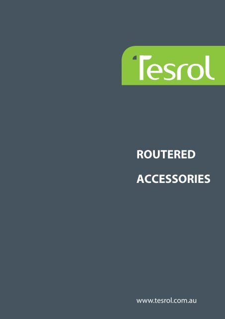 ROUTERED ACCESSORIES - Tesrol