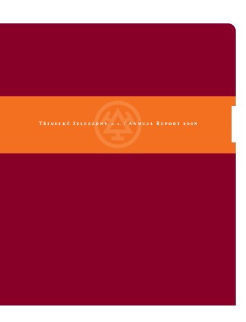 TÅ½ Annual Report 2008 in pdf, 7.5 MB - TÅineckÃ© Å¾elezÃ¡rny