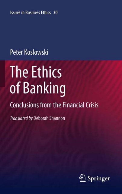 The Ethics of Banking: Conclusions from the Financial Crisis (Issues ...