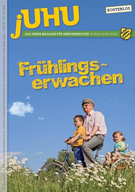 heft 05 | 04 – 06 / 2010 - jUHU – das junge Magazin für Seniorenkultur
