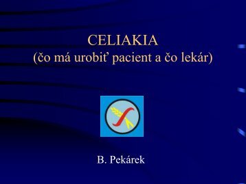 MUDr. Boris PekÃ¡rek â Celiakia, lieÄebnÃ© postupy a kazuistiky