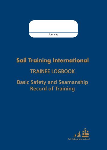 Sail Training International TRAINEE LOGBOOK Basic Safety and