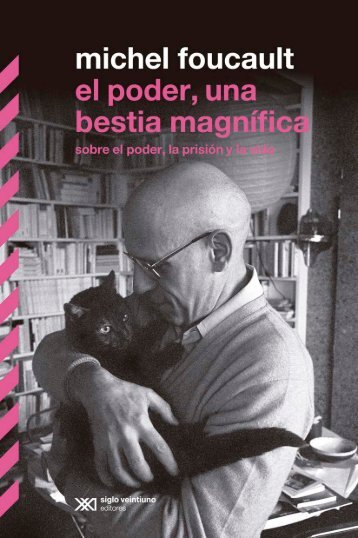 foucault-michel_el-poder-una-bestia-magnc3adfica-sobre-el-poder-la-prisic3b3n-y-la-vida