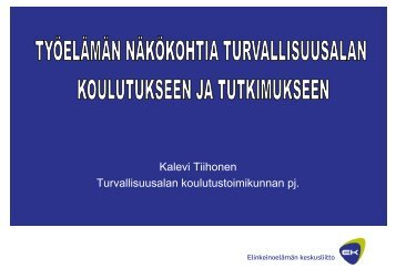 Kalevi Tiihonen Turvallisuusalan koulutustoimikunnan pj.