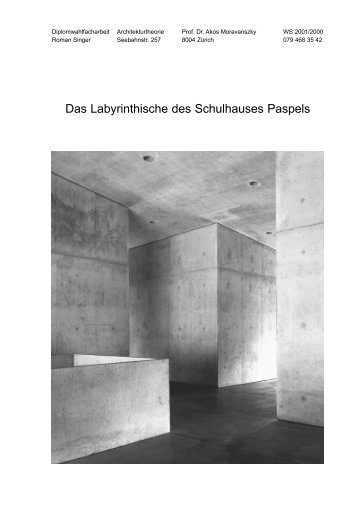 Das Labyrinthische des Schulhauses Paspels - Roman Singer ...