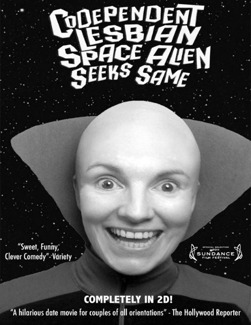 Codependent Lesbian Space Alien Seeks Same - The Film ...