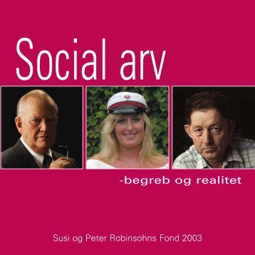 2003 Social arv - begreb og realitet. - Susi og Peter Robinsohns Fond