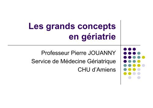 Pr P Jouanny - Concepts en gériatrie - PIRG