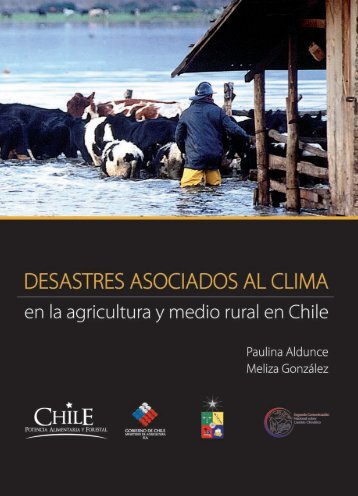 Desastres asociados al clima en la agricultura y medio rural en Chile