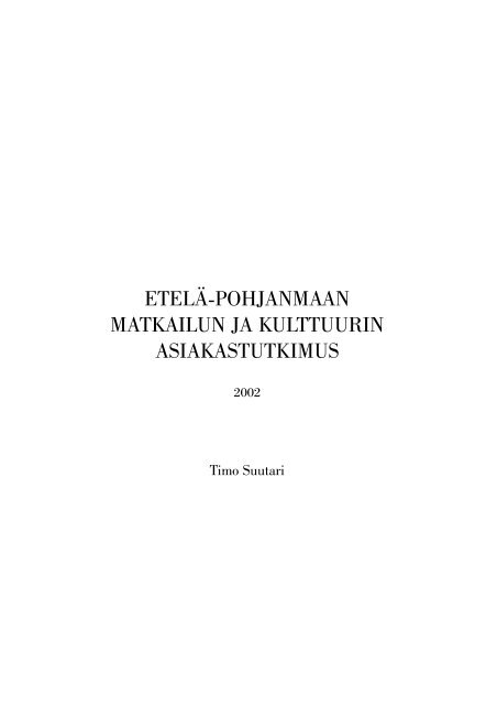 B:21 Timo Suutari: EtelÃ¤-Pohjanmaan matkailun ja kulttuurin ...