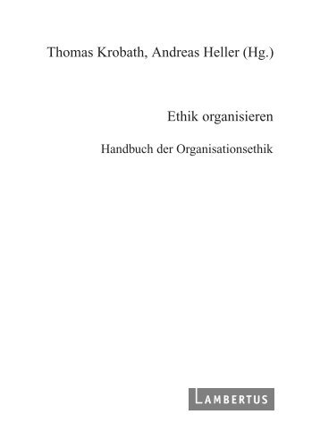 Thomas Krobath, Andreas Heller (Hg.) Ethik organisieren