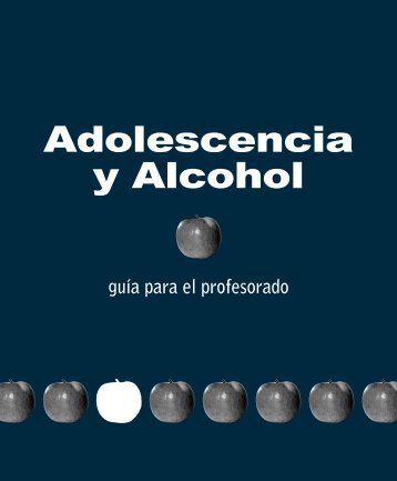 Adolescencia y Alcohol. GuÃ­a para el profesorado. - FundaciÃ³n ...
