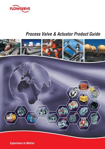 Process Valve & Actuator Product Guide - Flowserve