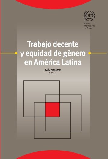 Trabajo decente y equidad  de género en América Latina - Oit