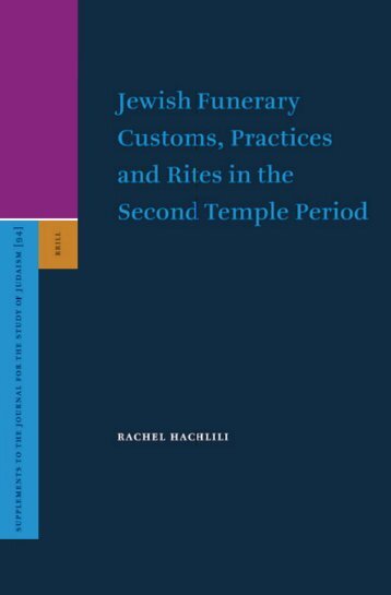 Hachlili, Rachel - Jewish funerary customs, practices, and rites in the Second Temple period