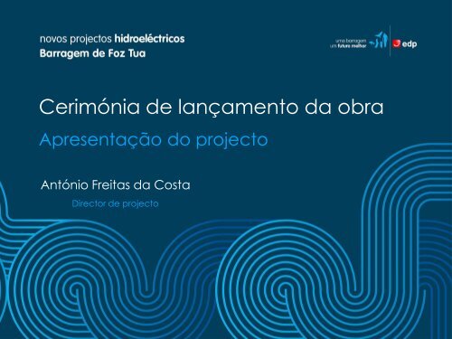 ApresentaÃ§Ã£o do projeto Foz Tua - edp - viva a nossa energia