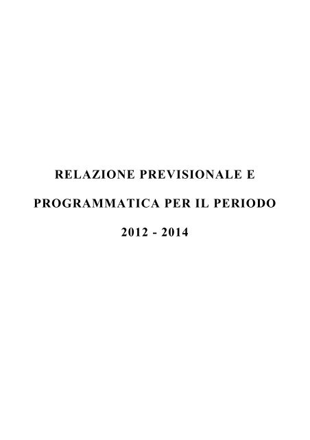 RELAZIONE PREVISIONALE E PROGRAMMATICA PER IL PERIODO 2012 - 2014