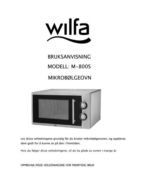 MIKROBÃLGEOVN BRUKSANVISNING MODELL: M-800S - Wilfa