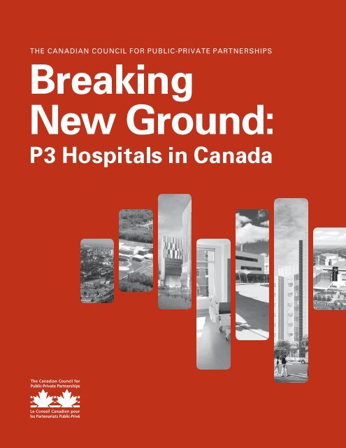 Breaking New Ground - P3 Hospitals in Canada - The Canadian ...