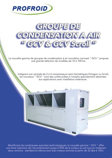 GROUPE DE CONDENSATION A AIR " GCV & GCV Scroll " - Profroid