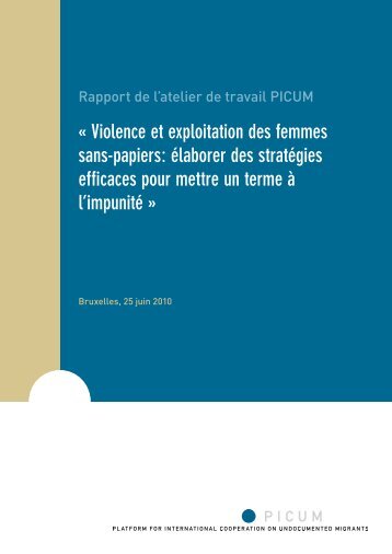 Violence et exploitation des femmes sans-papiers: Ã©laborer ... - PICUM