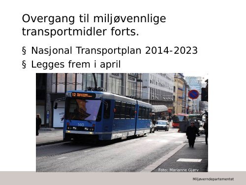 Myndighetenes mÃ¥l og strategier for Ã¥ redusere ... - Transport og miljÃ¸