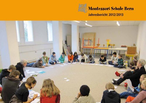 Jahresberichtes 2012/13 (PDF) - Montessori Schule Bern