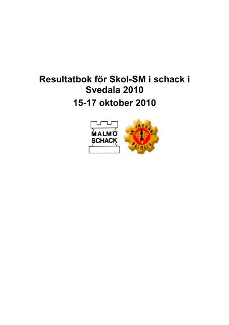 Resultatbok fÃ¶r Skol-SM i schack i Svedala 2010 15-17 oktober 2010