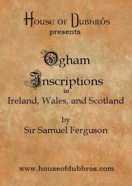 Ogam Inscriptions in Ireland, Scotland, and ... - House of Dubhros