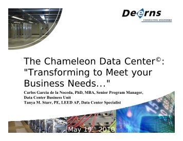 The Chameleon Data Center©: "Transforming to Meet your ... - Deerns