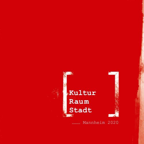 Kultur Rau m Stadt - Stadt Mannheim