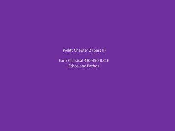 Pollitt Chapter 2 (part II) Early Classical 480-450 B.C.E. Ethos and ...