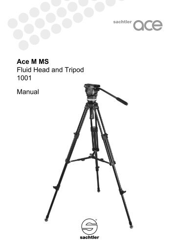 Ace M MS Fluid Head and Tripod 1001 Manual - Sachtler