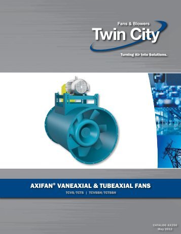 Tubeaxial Fans with Steel Wheels - Catalog AX250 - Twin City Fan ...