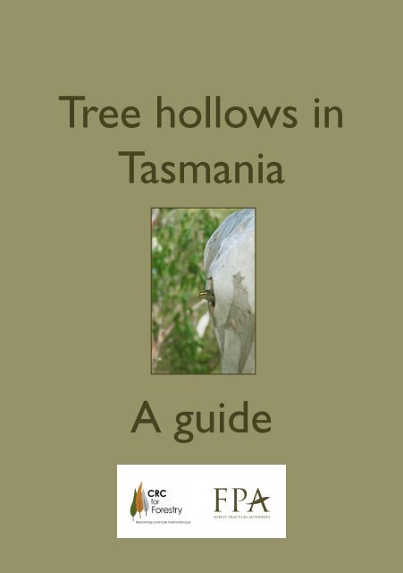 Tree hollows in Tasmania A guide - CRC for Forestry