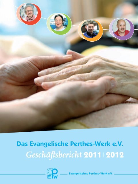 Geschäftsbericht 2011 2012 - Evangelisches Perthes-Werk ev