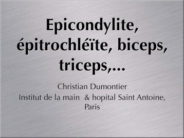 Epicondylite biceps etc... Pr Dumontier - ClubOrtho.fr