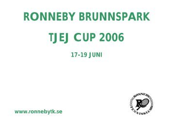 RONNEBY BRUNNSPARK TJEJ CUP - Karlskrona Tennisklubb