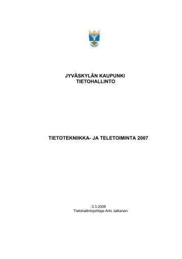 jyvÃ¤skylÃ¤n kaupunki tietohallinto tietotekniikka- ja teletoiminta 2007