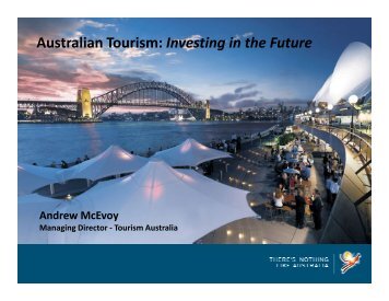 Australian Tourism: Investing in the Future - Tourism Australia