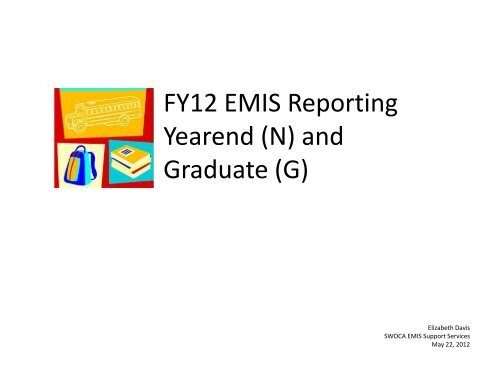 FY12 EMIS Reporting Yearend (N) and Graduate (G) - Swoca