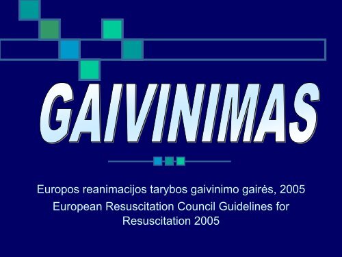 Europos reanimacijos tarybos gaivinimo gairės, 2005 ... - I-Manager
