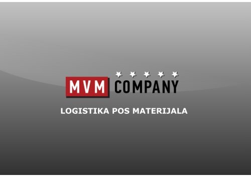 LOGISTIKA POS MATERIJALA - MVM Company