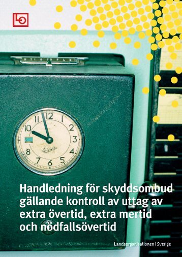 Handledning fÃ¶r skyddsombud gÃ¤llande kontroll av uttag av ... - LO