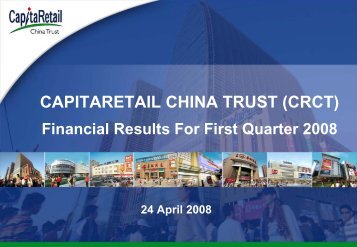 Presentation - CapitaRetail China Trust