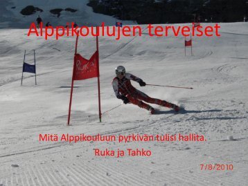 Mitä alppikouluun tulevan tulee hallita?